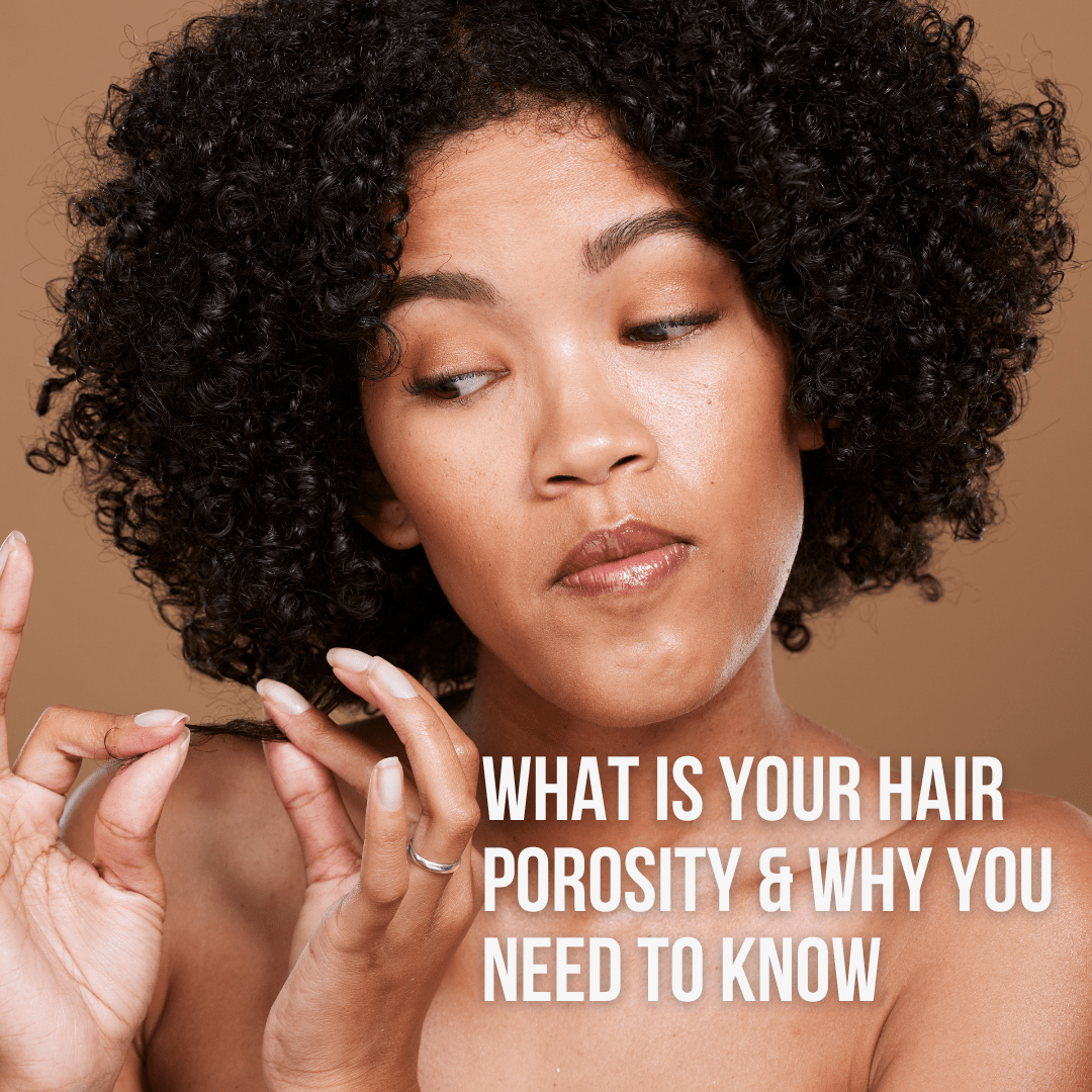 Let's Talk Hair Porosity